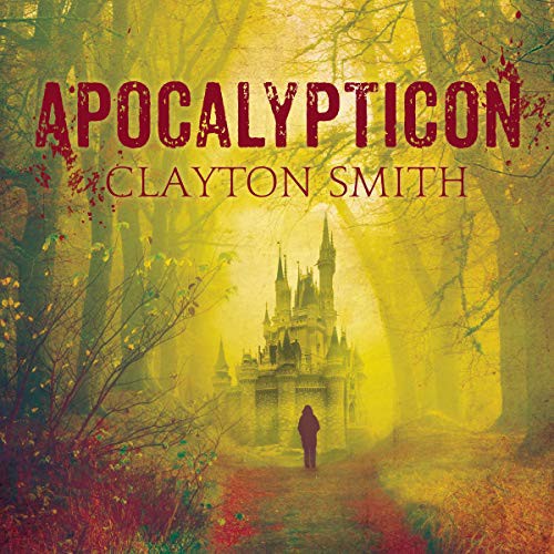 Clayton Smith: Apocalypticon (AudiobookFormat, 2021, Tantor and Blackstone Publishing)