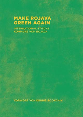  Internationalist Commune of Rojava: Make Rojava Green Again (German language, 2018, Mezopotamien Verlag)