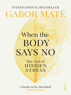 Gabor Maté, Gabor Maté: When the Body Says No (2011, J. Wiley)