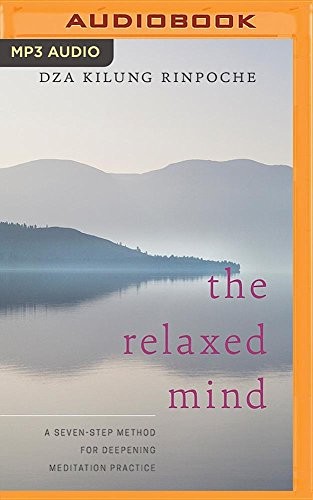 Roger Clark, Dza Kilung Rinpoche: Relaxed Mind, The (AudiobookFormat, 2016, Audible Studios on Brilliance Audio)