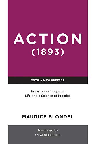 Maurice Blondel, Oliva Blanchette: Action (Hardcover, 2021, University of Notre Dame Press)