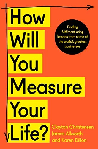 Clayton Christensen: How Will You Measure Your Life? (Paperback, Harpercollins)