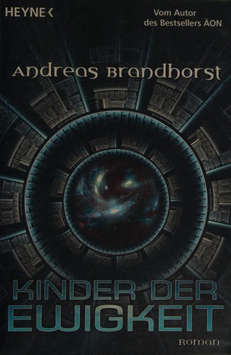Andreas Brandhorst: Kinder der Ewigkeit (German language, 2010, W. Heyne)