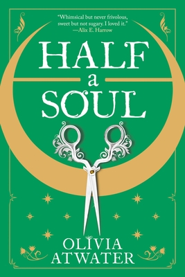 Olivia Atwater: Half a Soul (2022, Orbit)