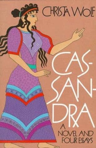 Christa Wolf: Cassandra (1988, Farrar, Straus and Giroux)