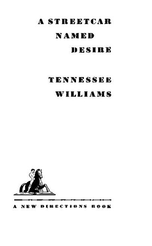 Tennessee Williams: A Streetcar Named Desire (1947, New Directions)