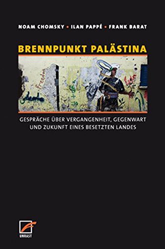 Noam Chomsky, Ilan Pappe: Brennpunkt Palästina (Paperback, 2015, Unrast Verlag)