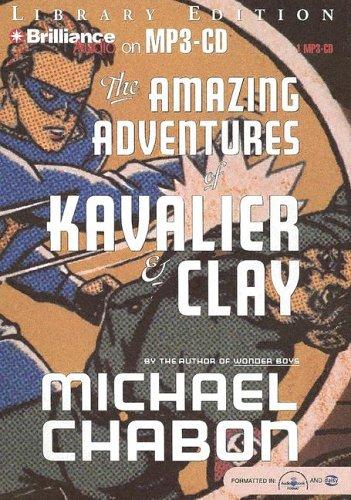 Michael Chabon: Amazing Adventures of Kavalier & Clay, The (AudiobookFormat, 2005, Brilliance Audio on MP3-CD Lib Ed)