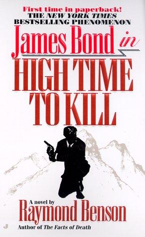 Raymond Benson: Ian Fleming's James Bond 007 in high time to kill (2000, Jove Books)