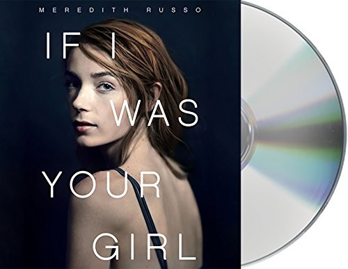 Meredith Russo: If I Was Your Girl (AudiobookFormat, 2016, Macmillan Audio)
