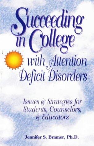 Jennifer S. Bramer: Succeeding in college with attention deficit disorders (1996, Specialty Press)