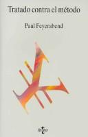 Paul Feyerabend: Tratado Contra El Metodo/ Against Method (Spanish language, 2006, Tecnos)