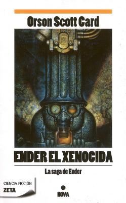 Orson Scott Card: Ender el Xenocida  Xenocide
            
                Saga de Ender (2010, Ediciones Zeta)