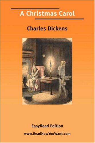 Charles Dickens: A Christmas Carol [EasyRead Edition] (Paperback, 2006, ReadHowYouWant.com)