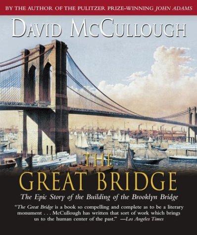 David McCullough: The Great Bridge (AudiobookFormat, 2004, Simon & Schuster Audio)