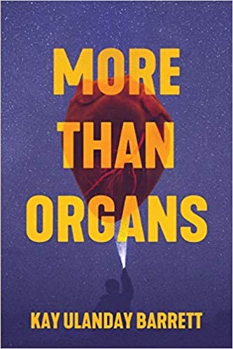 Kay Ulanday Barrett: More Than Organs (Paperback, 2020, Sibling Rivalry Press)