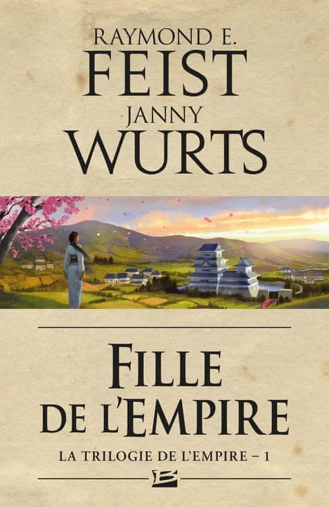 Raymond E. Feist, Janny Wurts: Fille de l'Empire (French language, 2011, Bragelonne)