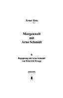 Petz, Ernst.: Morgenwelt mit Arno Schmidt (German language, 2002, Aarachne)