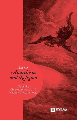 Matthew S. Adams, Alexandre Christoyannopoulos: Essays in Anarchism and Religion (Paperback, 2017, Stockholm University Press)