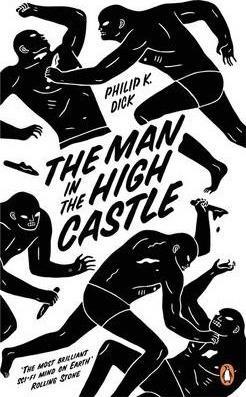 Philip K. Dick: The Man in the High Castle (Paperback, 2014, Penguin Books Ltd)