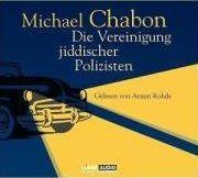 Michael Chabon: Die Vereinigung jiddischer Polizisten (German language, 2008)