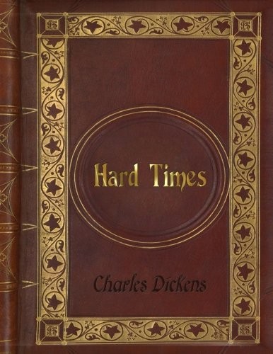 Charles Dickens: Charles Dickens: Hard Times (2016, CreateSpace Independent Publishing Platform)