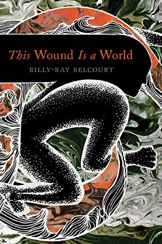 Billy-Ray Belcourt: This Wound Is a World (Paperback, 2019, Univ Of Minnesota Press)