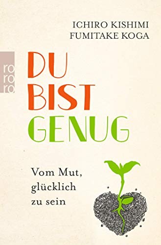 Fumitake Koga, Ichiro Kishimi: Du bist genug (Paperback, Rowohlt Taschenbuch)
