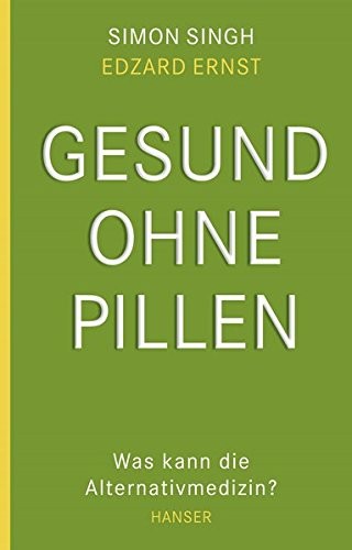 Simon Singh, Edzard Ernst: Gesund ohne pillen (German language, 2013, Hanser, Carl GmbH + Co.)