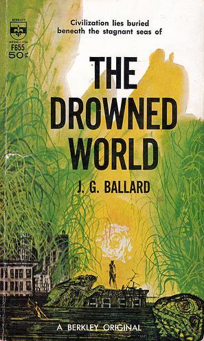 J. G. Ballard: The Drowned World (Paperback, 1962, Berkley Publishing Corp.)