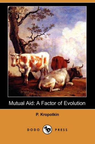 Peter Kropotkin: Mutual Aid (Paperback, 2007, Dodo Press)
