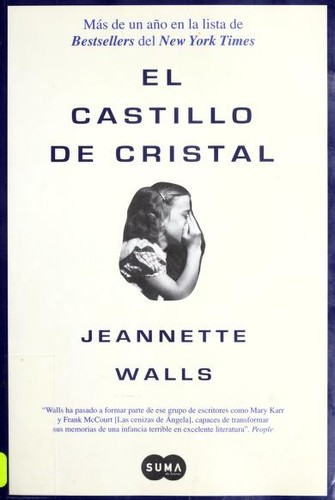 Jeannette Walls: El castillo de cristal (Spanish language, 2008, Suma de letras, Santillana USA)