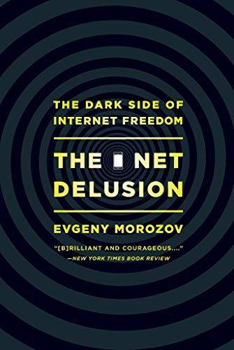 Evgeny Morozov: The Net Delusion (2012)