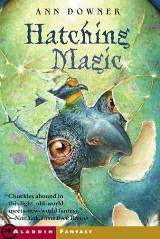 Ann Downer: Hatching Magic (Paperback, 2004, Aladdin)