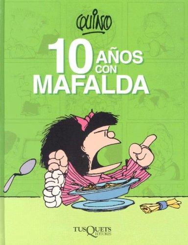 Quino, Esteban Busquets: 10 anos con Mafalda / 10 Years with Mafalda (Hardcover, Spanish language, 2005, TusQuets)