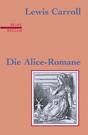 Lewis Carroll: Die Alice Romane (Paperback, German language, 2002, Philipp Reclam jun. Verlag GmbH)