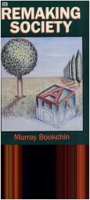 Murray Bookchin: Remaking Society (Paperback, 1989, Black Rose Books)