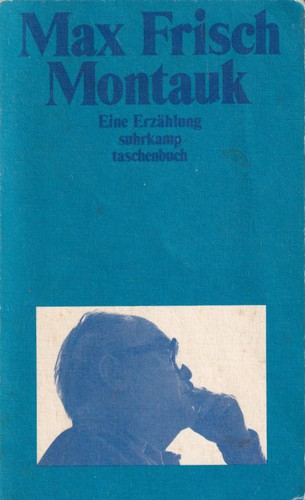 Max Frisch: Montauk (German language, 1981, Suhrkamp)
