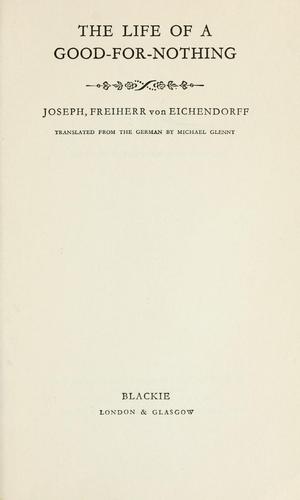 Joseph von Eichendorff: The life of a good-for-nothing (1900, Blackie)