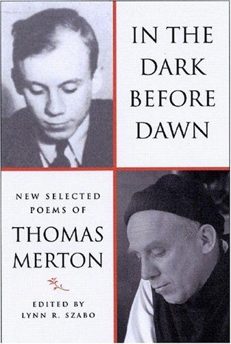 Thomas Merton: In the dark before dawn (2005, New Directions)
