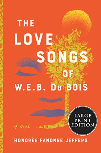 Honorée Fanonne Jeffers: The Love Songs of W.E.B. Du Bois (Paperback, 2021, HarperLuxe)