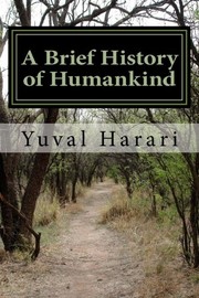 Yuval Noah Harari: Sapiens: A Brief History of Humankind (2018, Harper Perennial)