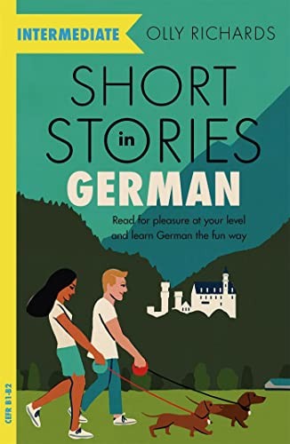 Olly Richards: Short Stories in German for Intermediate Learners (2021, Hodder & Stoughton, Teach Yourself)