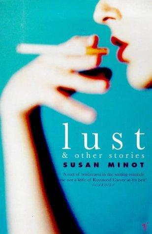 Susan Minot: Lust and Other Stories (Paperback, 1991, Methuen Publishing Ltd)