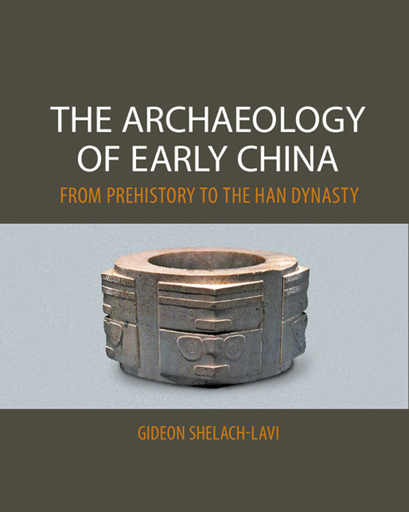 Gideon Shelach-Lavi: Archaeology of Early China (EBook, 2015, Cambridge University Press)