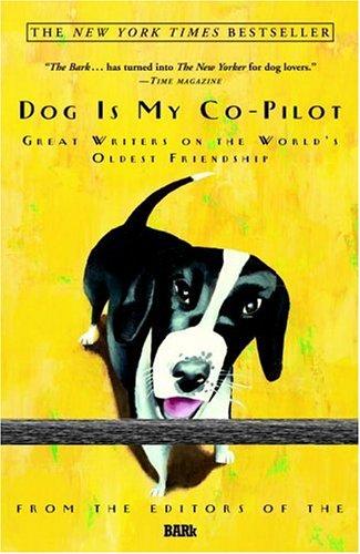 Bark Editors: Dog Is My Co-Pilot (Paperback, 2004, Three Rivers Press)