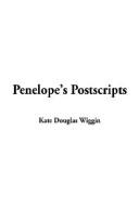 Kate Douglas Smith Wiggin: Penelope's Postscripts (Paperback, 2002, IndyPublish.com)