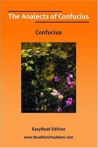 Confucius: The Analects of Confucius [EasyRead Edition] (Paperback, 2007, ReadHowYouWant.com)