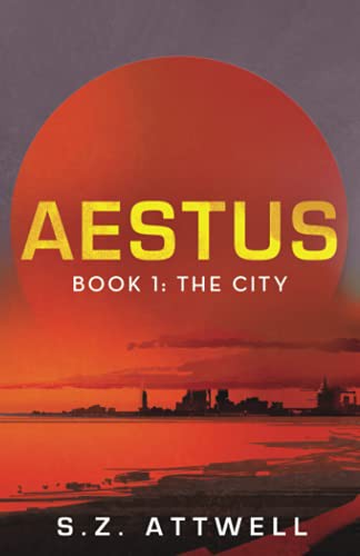 S. Z. Attwell: Aestus, Book 1 (Paperback, 2020, S.Z. Attwell)