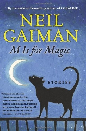 Neil Gaiman: M Is for Magic (2009, HarperCollins)